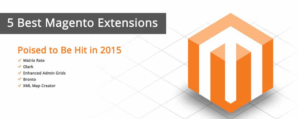 5 Best Magento Extensions Poised to Be Hit in 2015 | Magento Development Los Angeles