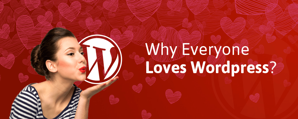Reasons Why Everyone Loves Wordpress - Clap Creative