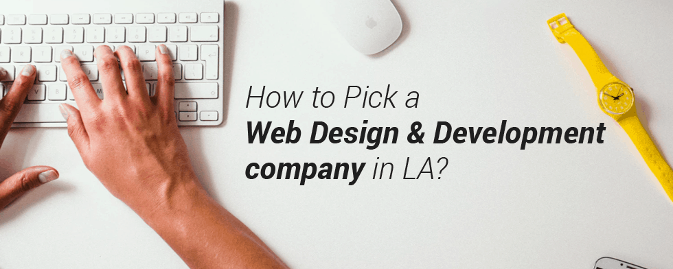 Web Design & Development company is Los Angeles