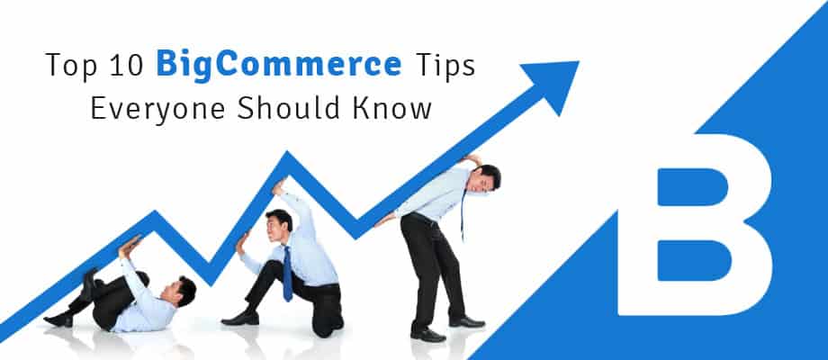 10 BigCommerce Tips