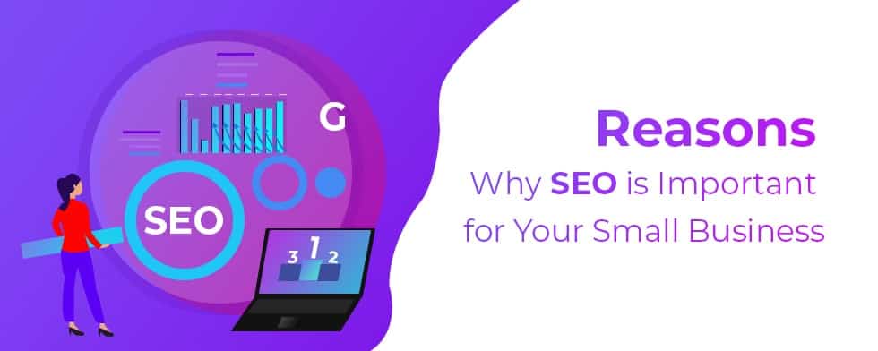 Reasons Why SEO is Important For Your Small Business