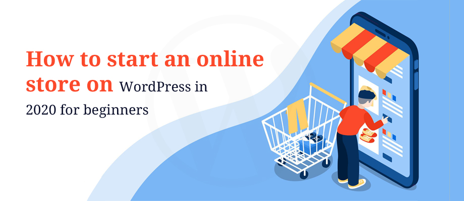 Online Store on WordPress in 2020 for Beginners