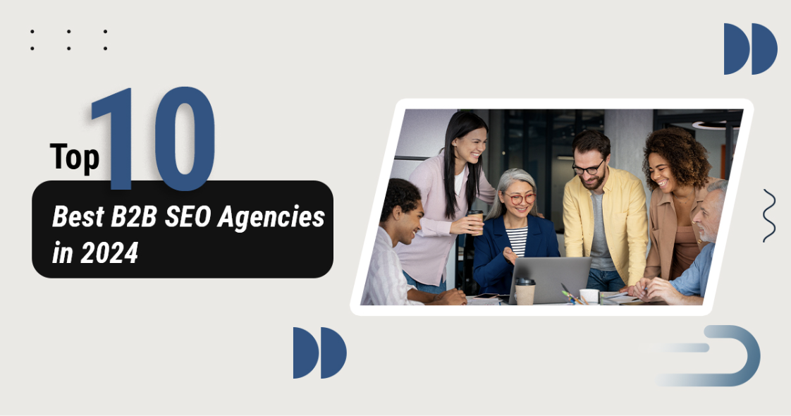 10 Best B2B SEO Agencies In 2024