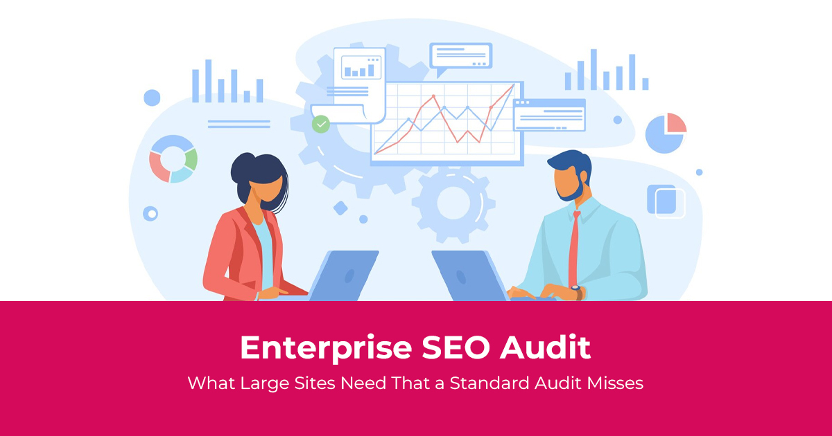 Enterprise SEO Audit: What Large Sites Need That a Standard Audit Misses blog banner