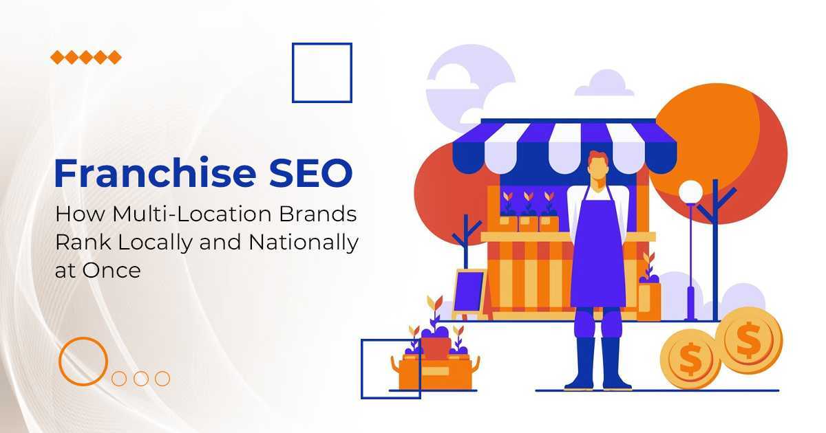 Franchise SEO: How to Rank Locally and Nationally at Once blog banner