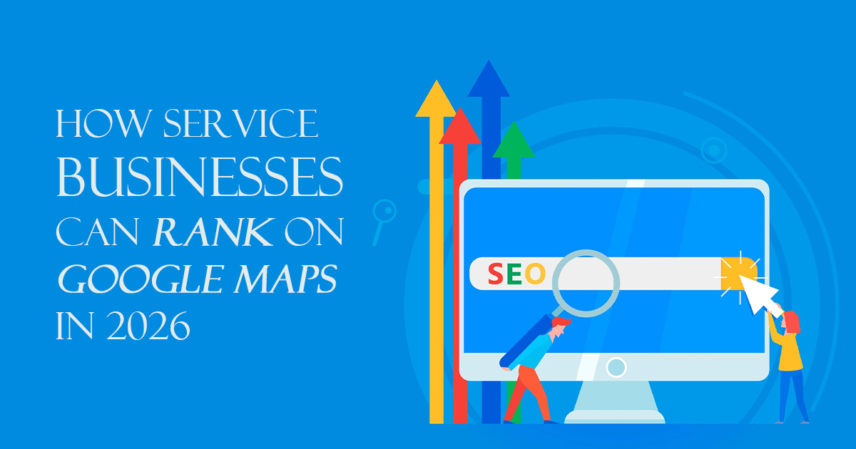 How Service Businesses Can Rank on Google Maps in 2026 banner