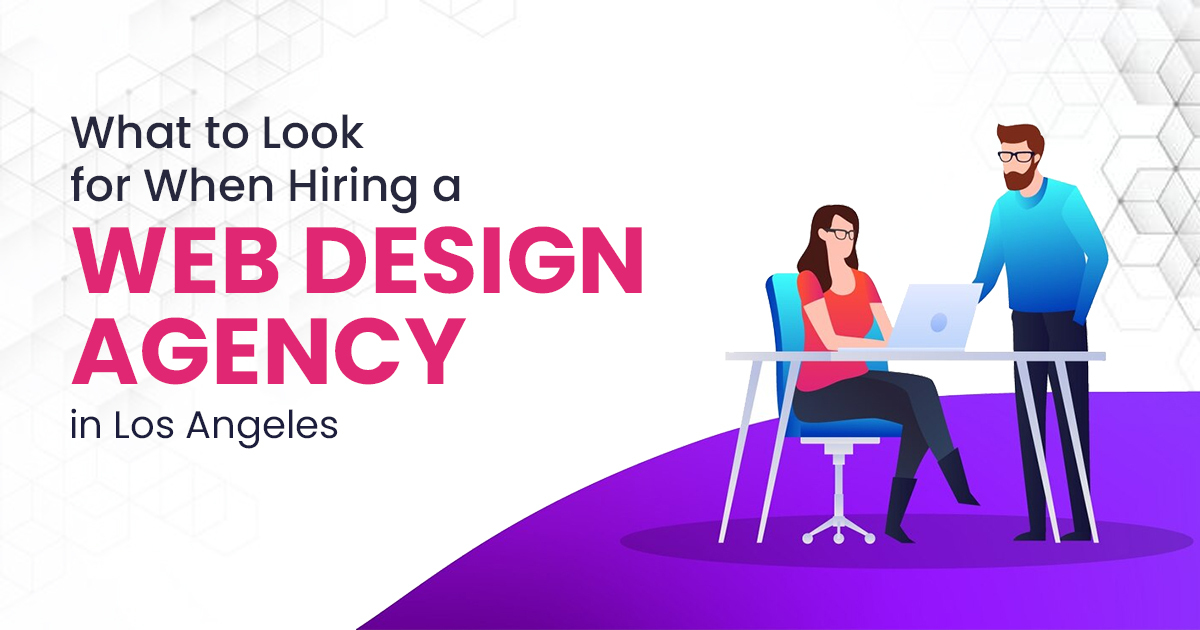 What to Look for When Hiring a Web Design Agency in Los Angeles blog banner