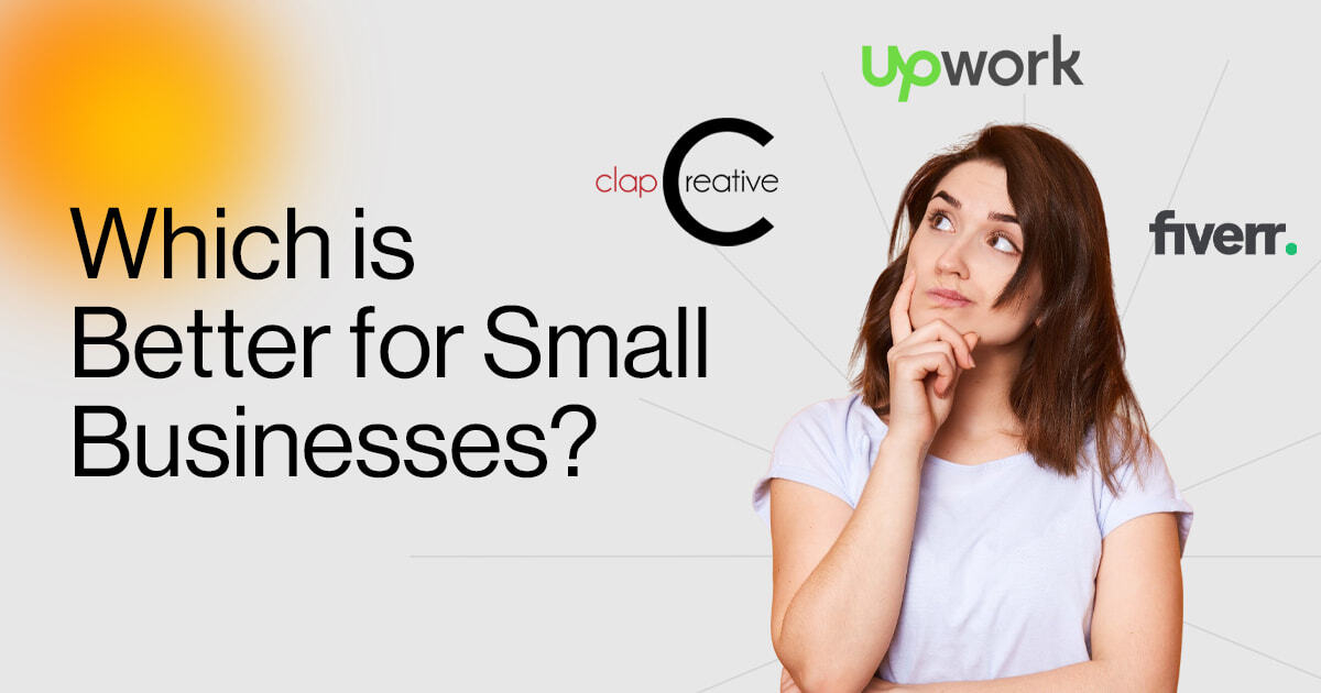 ClapCreative vs. Fiverr Freelancers vs. Upwork Agencies: Which Is Better for Small Businesses? banner