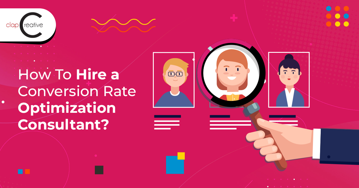 conversion rate optimization | HOW TO HIRE A CONVERSION RATE OPTIMIZATION CONSULTANT?