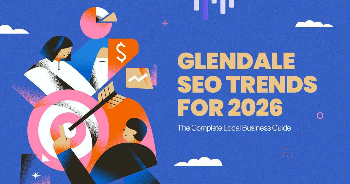 Glendale SEO Trends for 2026: The Complete Local Business Guide banner