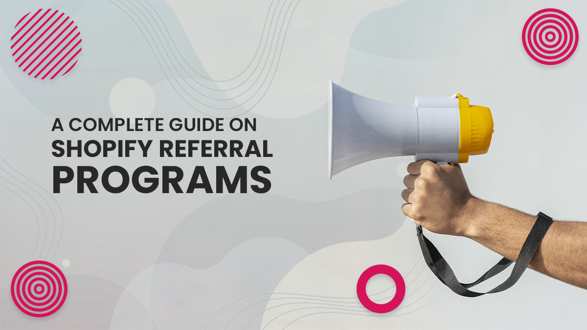 A Guide on Shopify Referral Programs