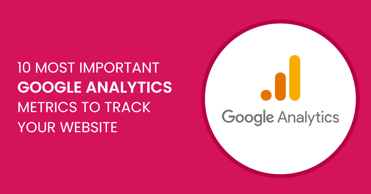 Important Google Analytics Metrics