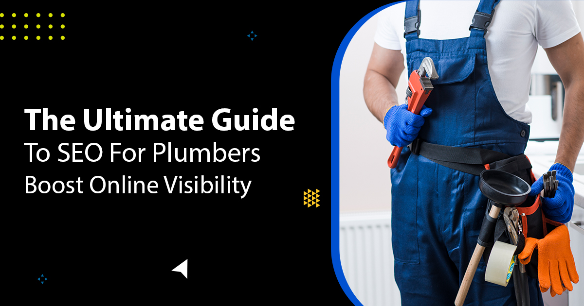 ultimate guide to SEO for plumbers | The Ultimate Guide to SEO for Plumbers: Boost Online Visibility