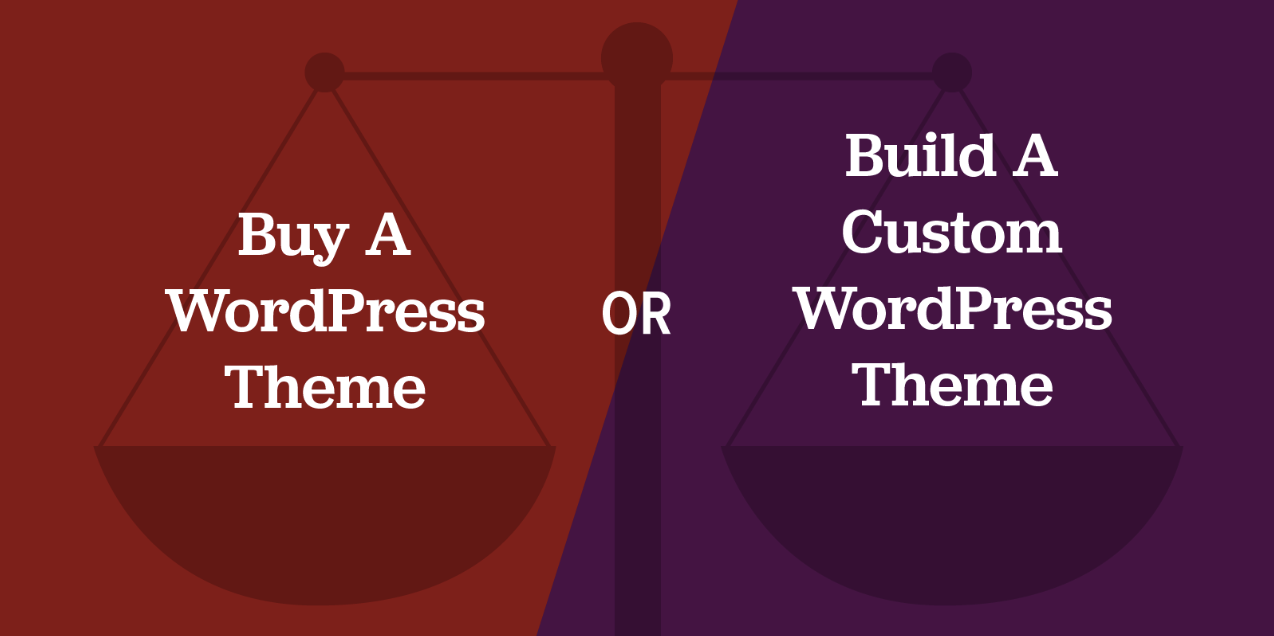Custom WordPress vs. WordPress Theme Development